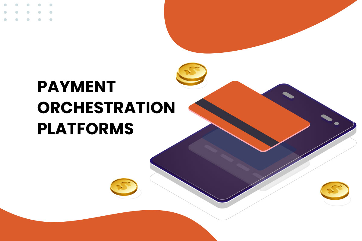 5 Best Payment Orchestration Platforms in 2024